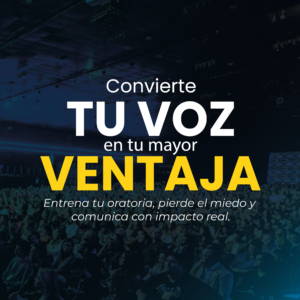 CONVIÉRTE TU VOZ EN TU MAYOR VENTAJA